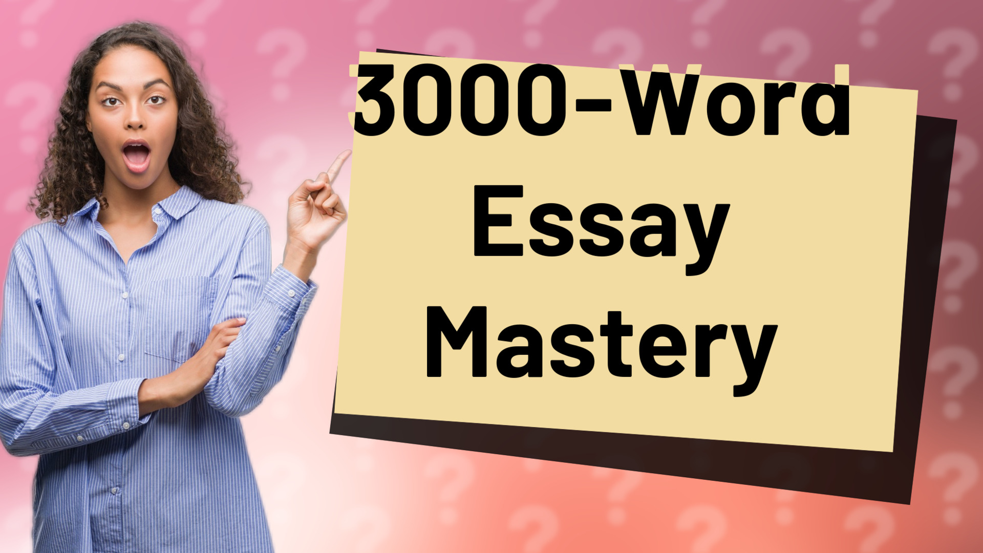 3000-Word Essay Mastery