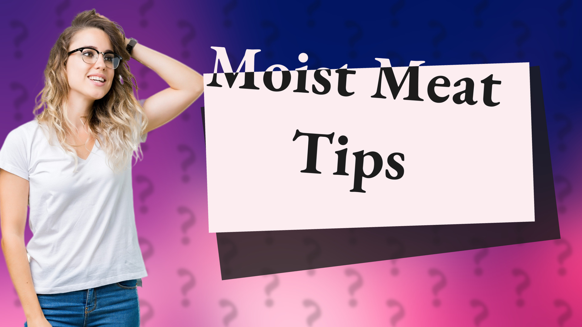 Moist Meat Tips