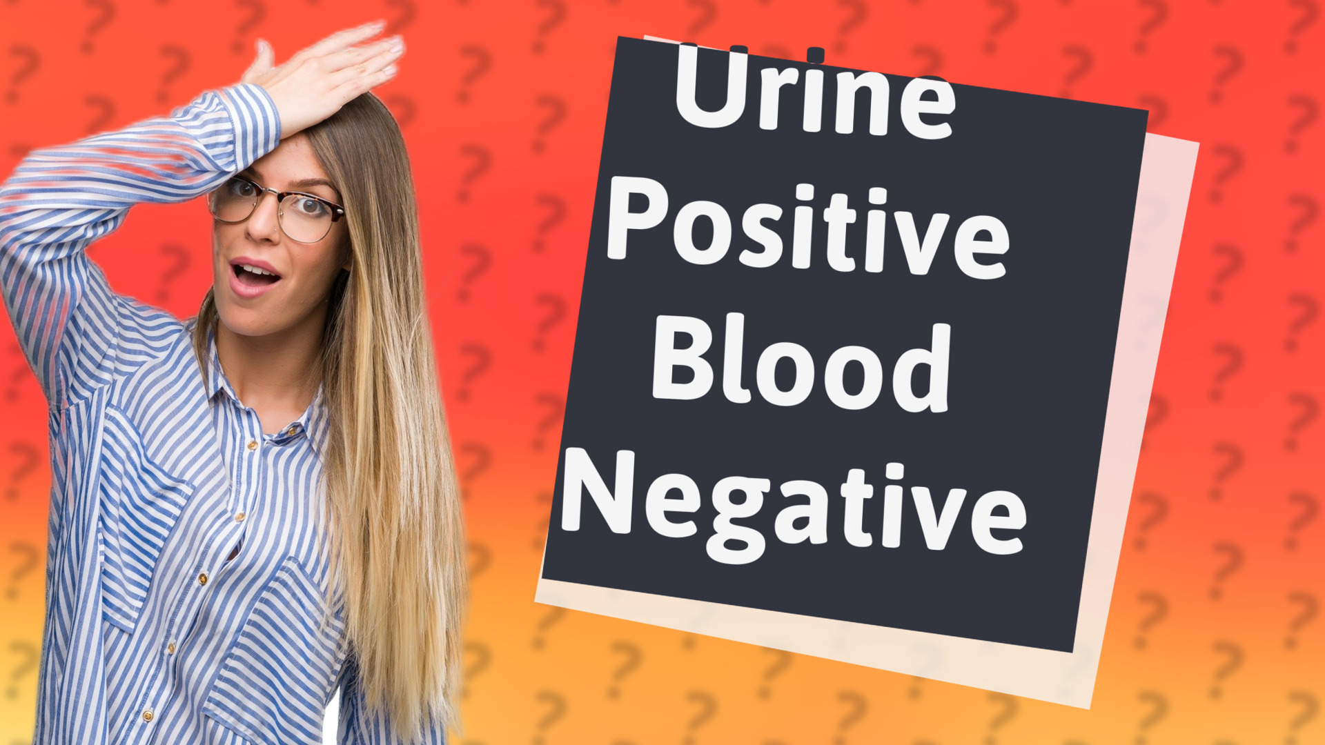 Urine Positive Blood Negative