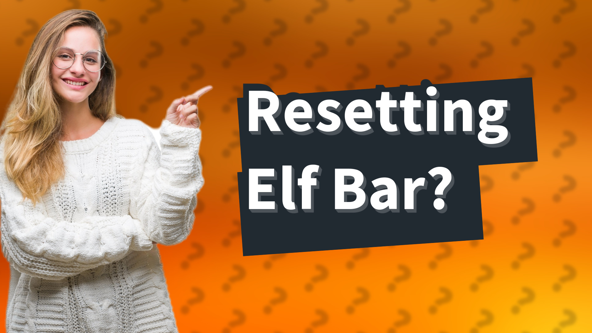 Resetting Elf Bar?