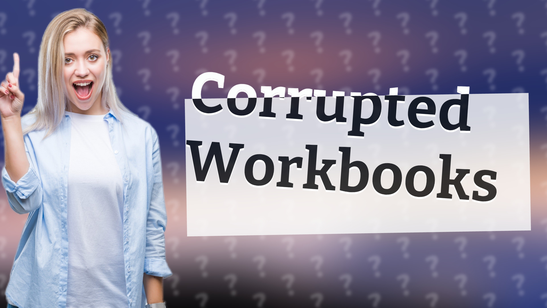 Corrupted Workbooks