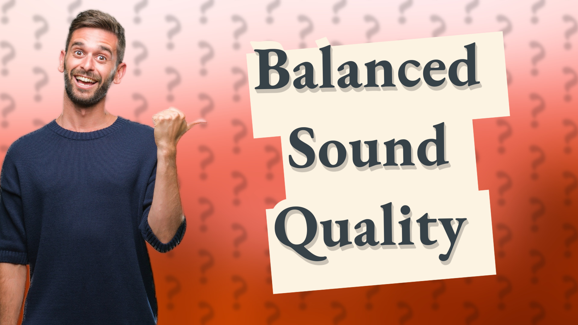 Balanced Sound Quality