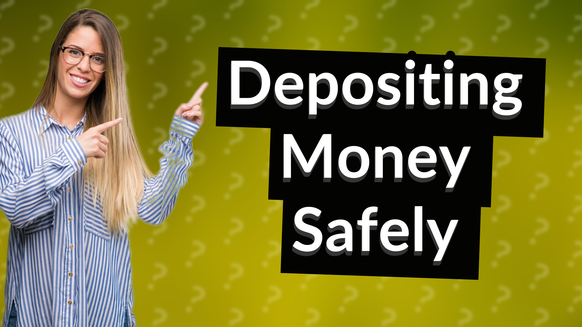 Depositing Money Safely