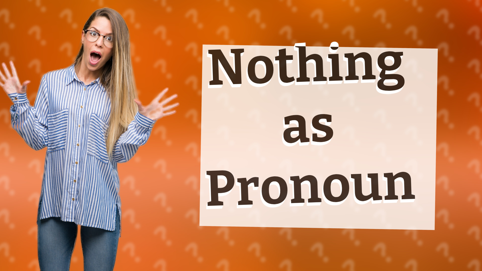 Nothing as Pronoun