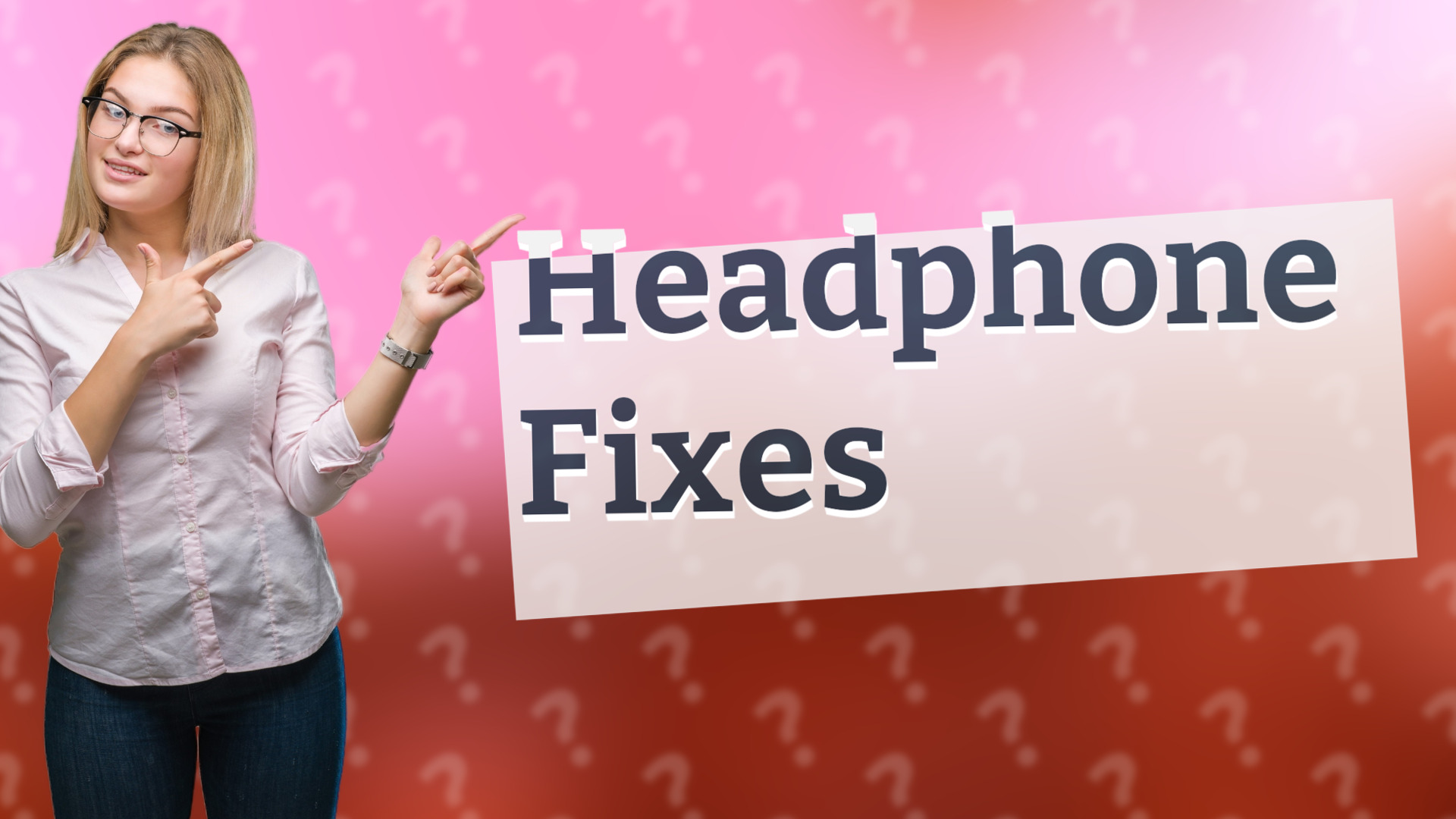 Headphone Fixes