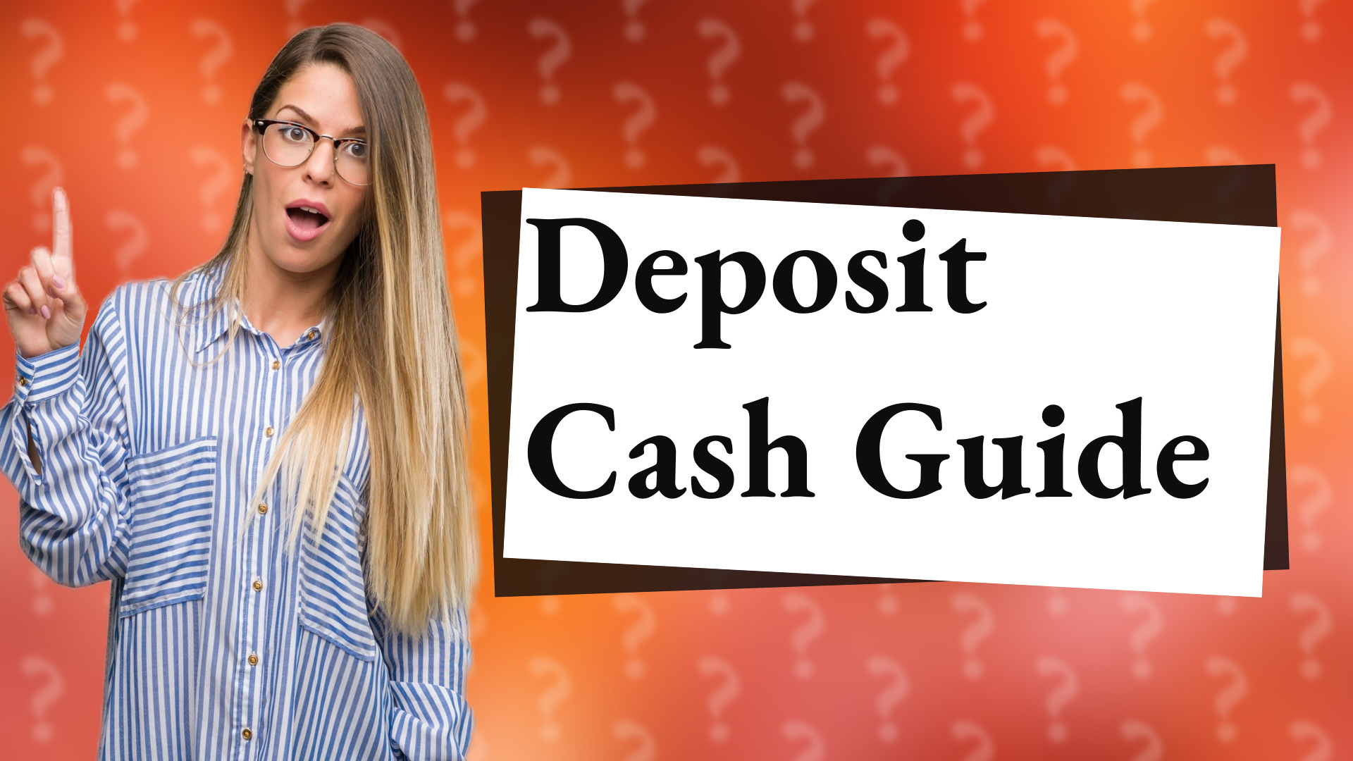Deposit Cash Guide
