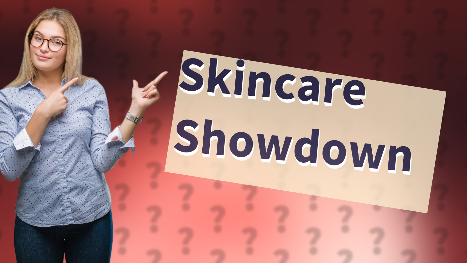Skincare Showdown