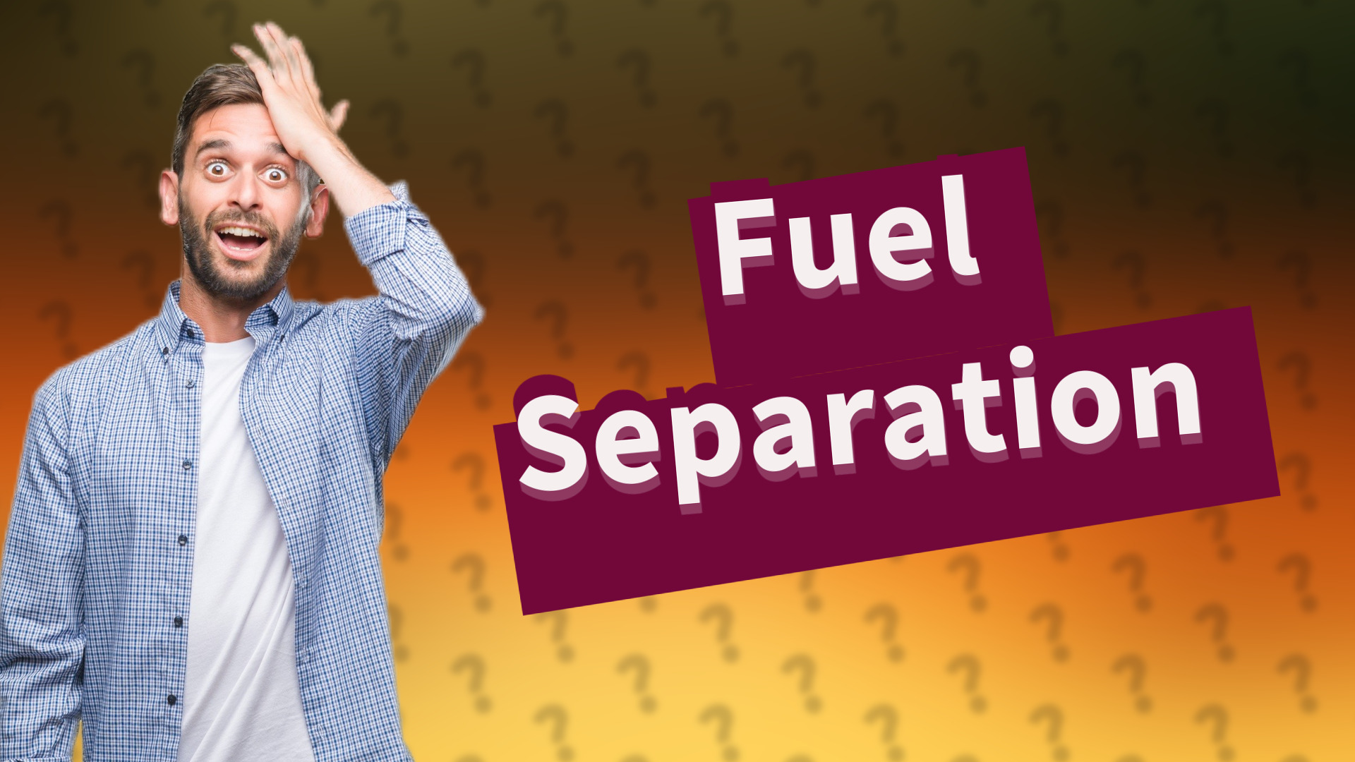 Fuel Separation