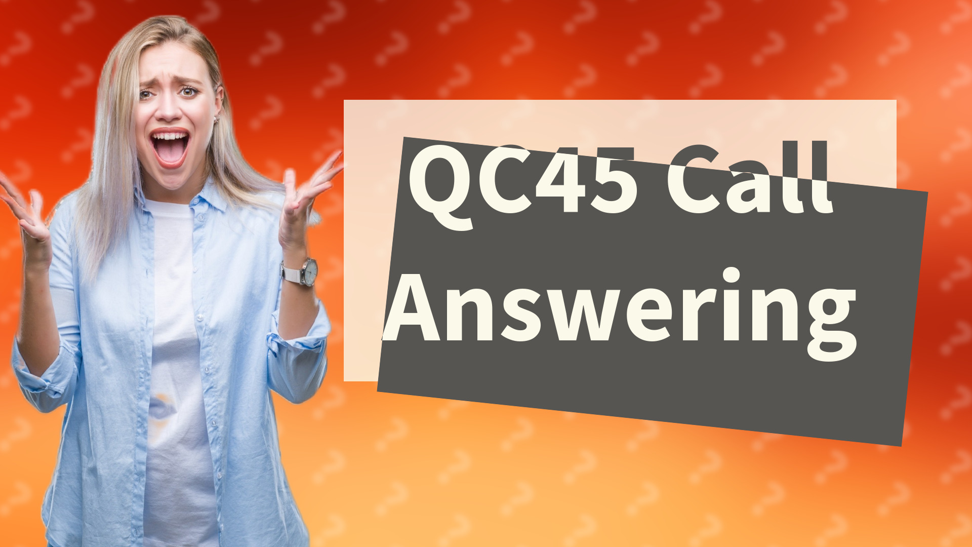 QC45 Call Answering
