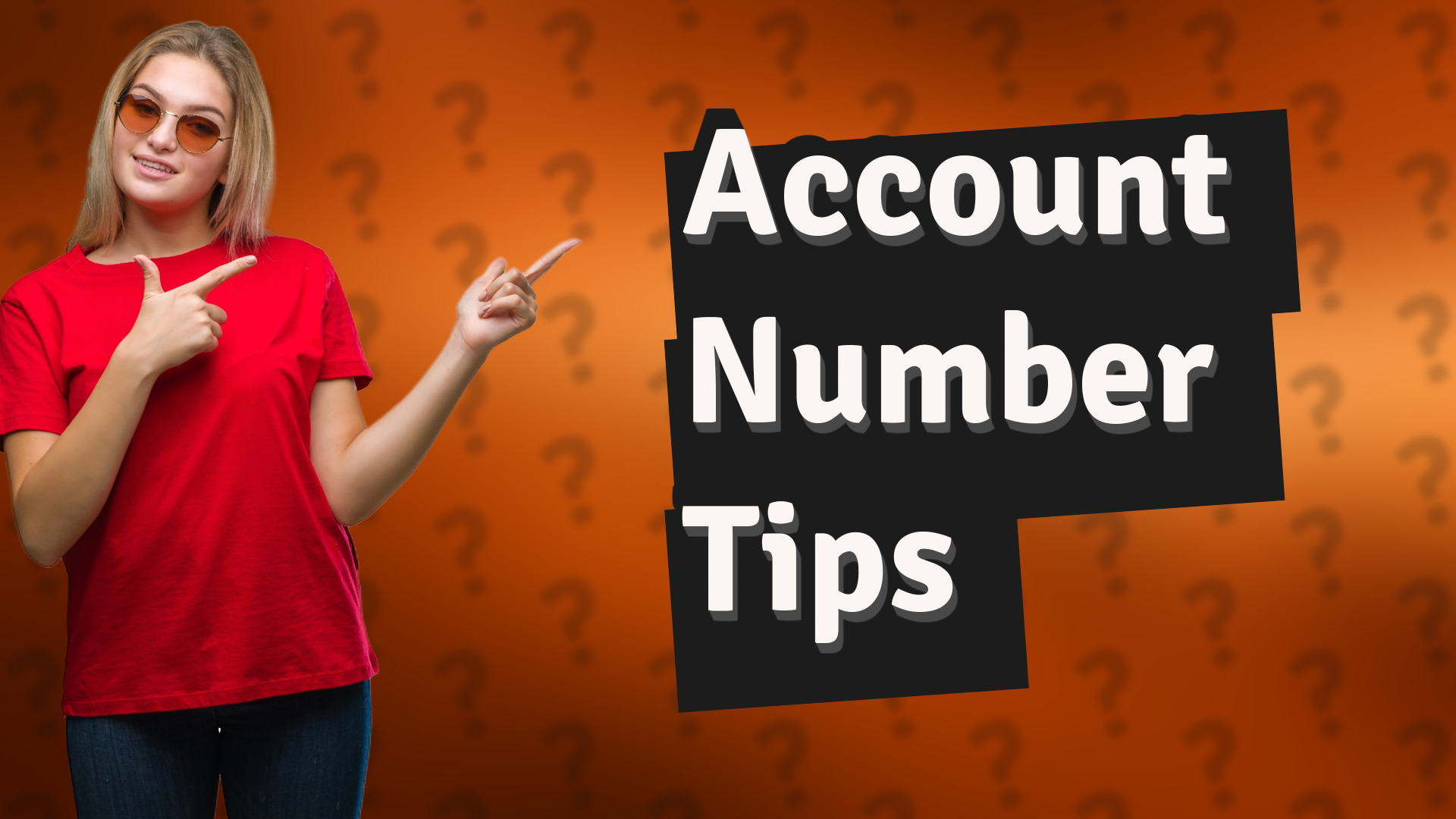 Account Number Tips