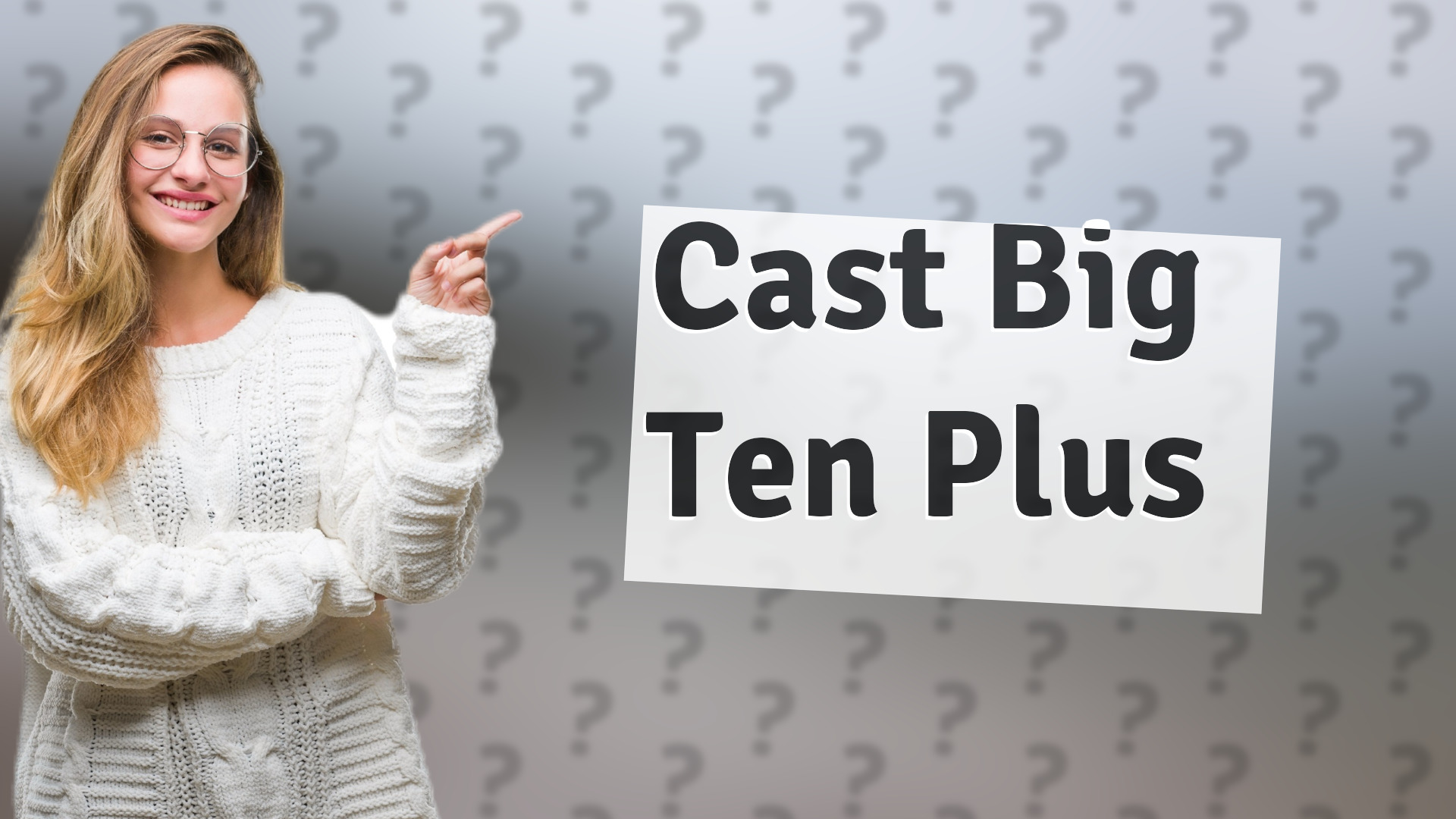 Cast Big Ten Plus