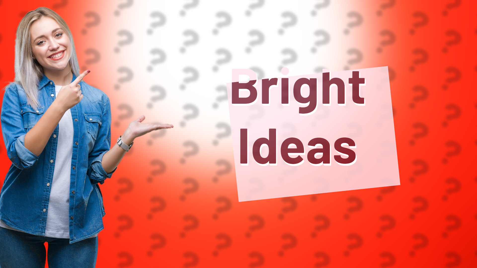 Bright Ideas