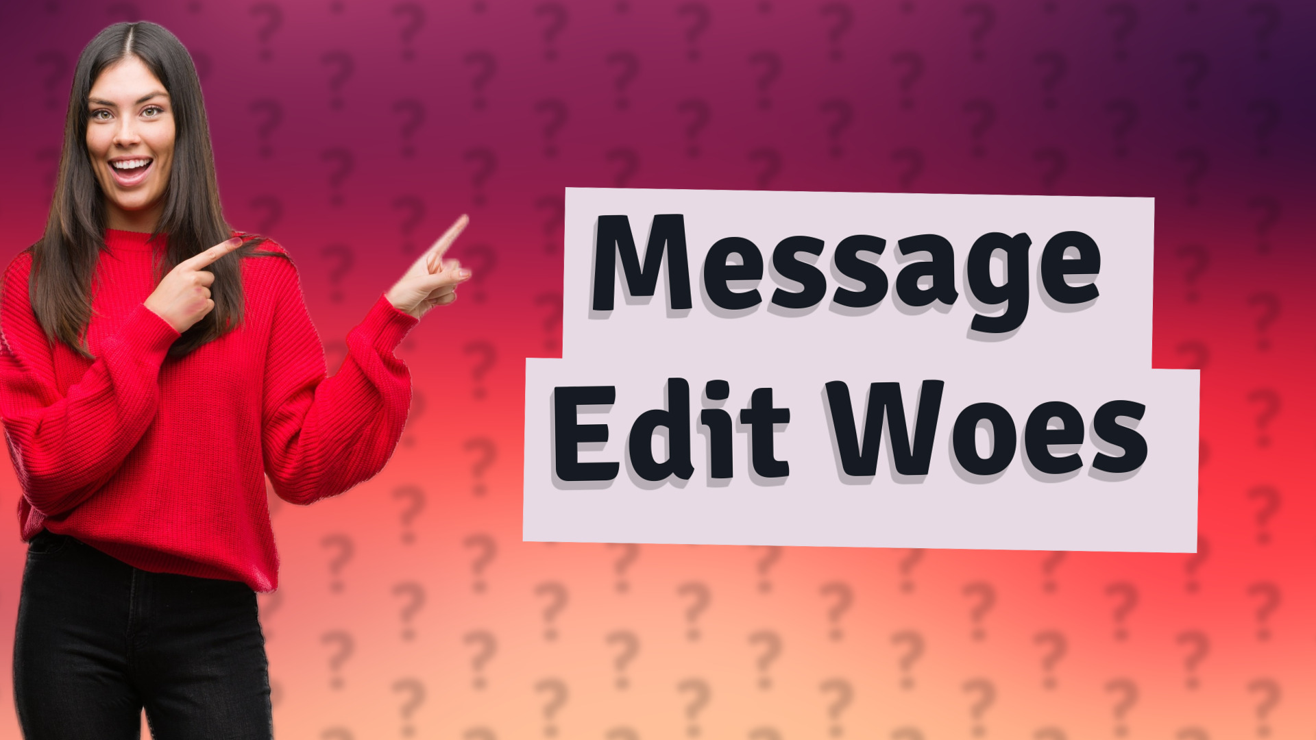Message Edit Woes