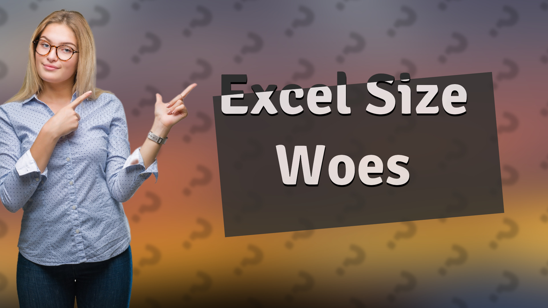 Excel Size Woes
