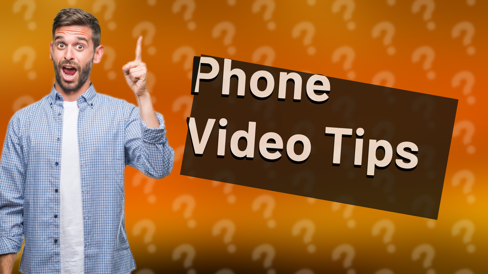Phone Video Tips