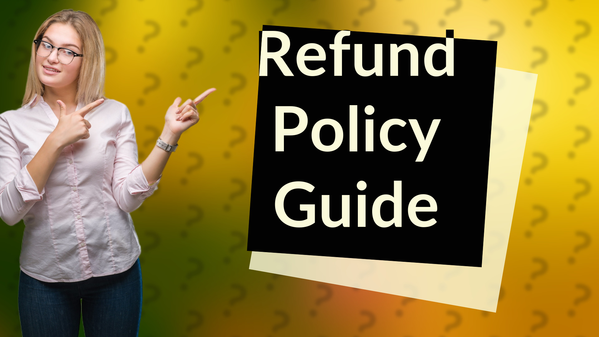 Refund Policy Guide