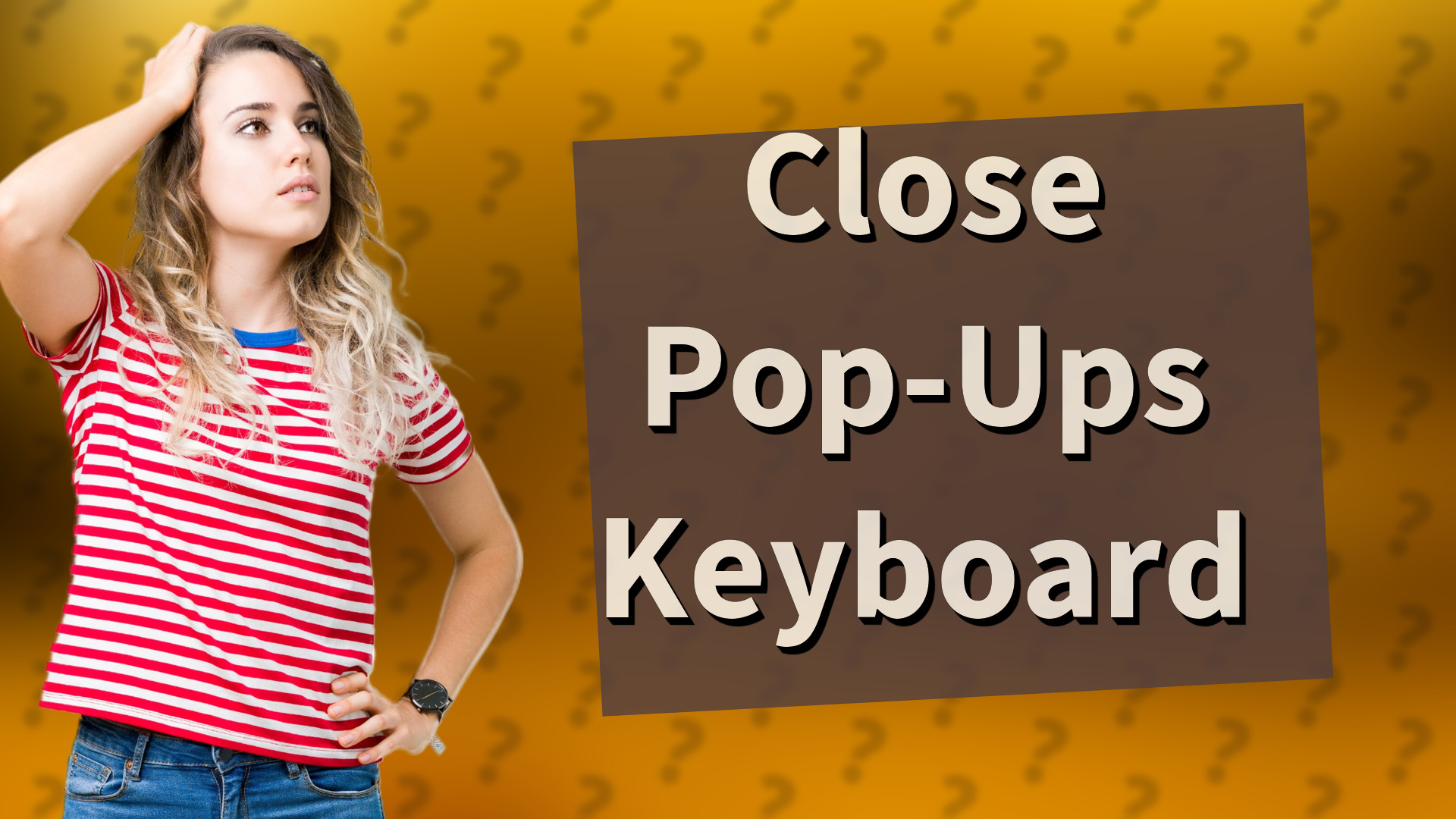Close Pop-Ups Keyboard