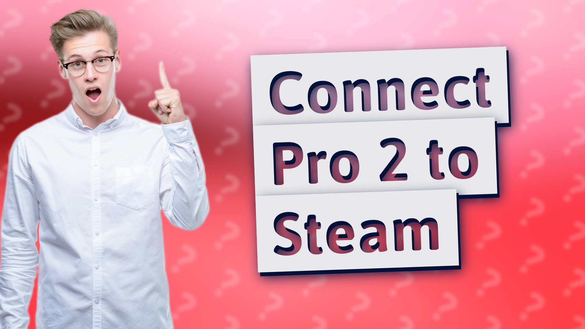 Connect Pro 2 to Steam