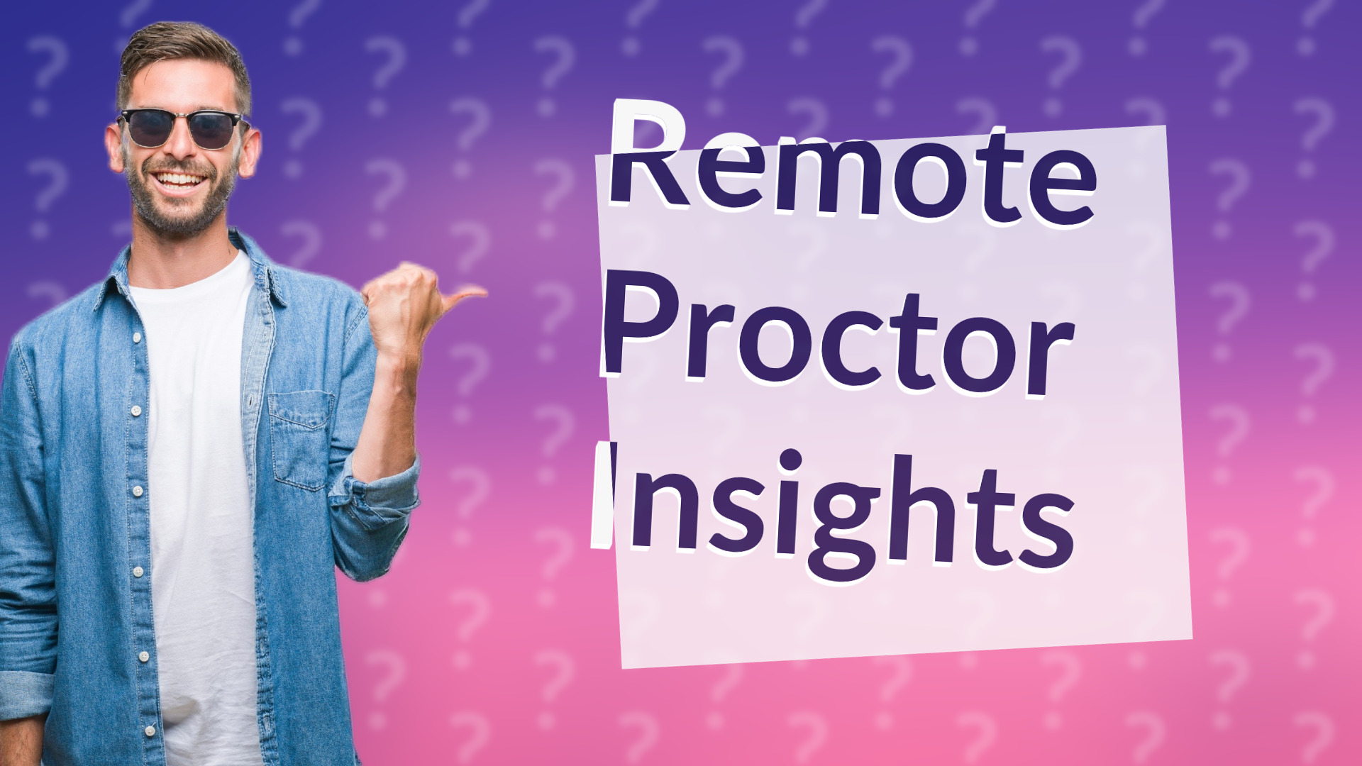 Remote Proctor Insights