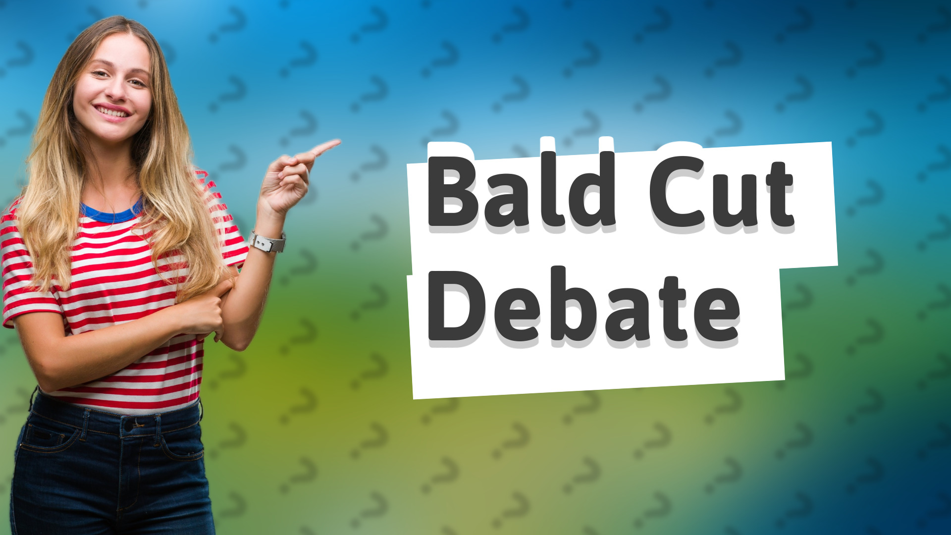 Bald Cut Debate