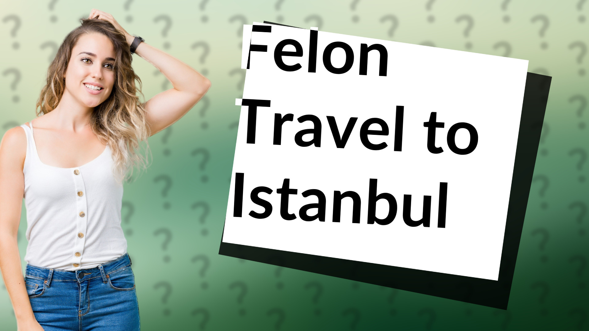 Felon Travel to Istanbul