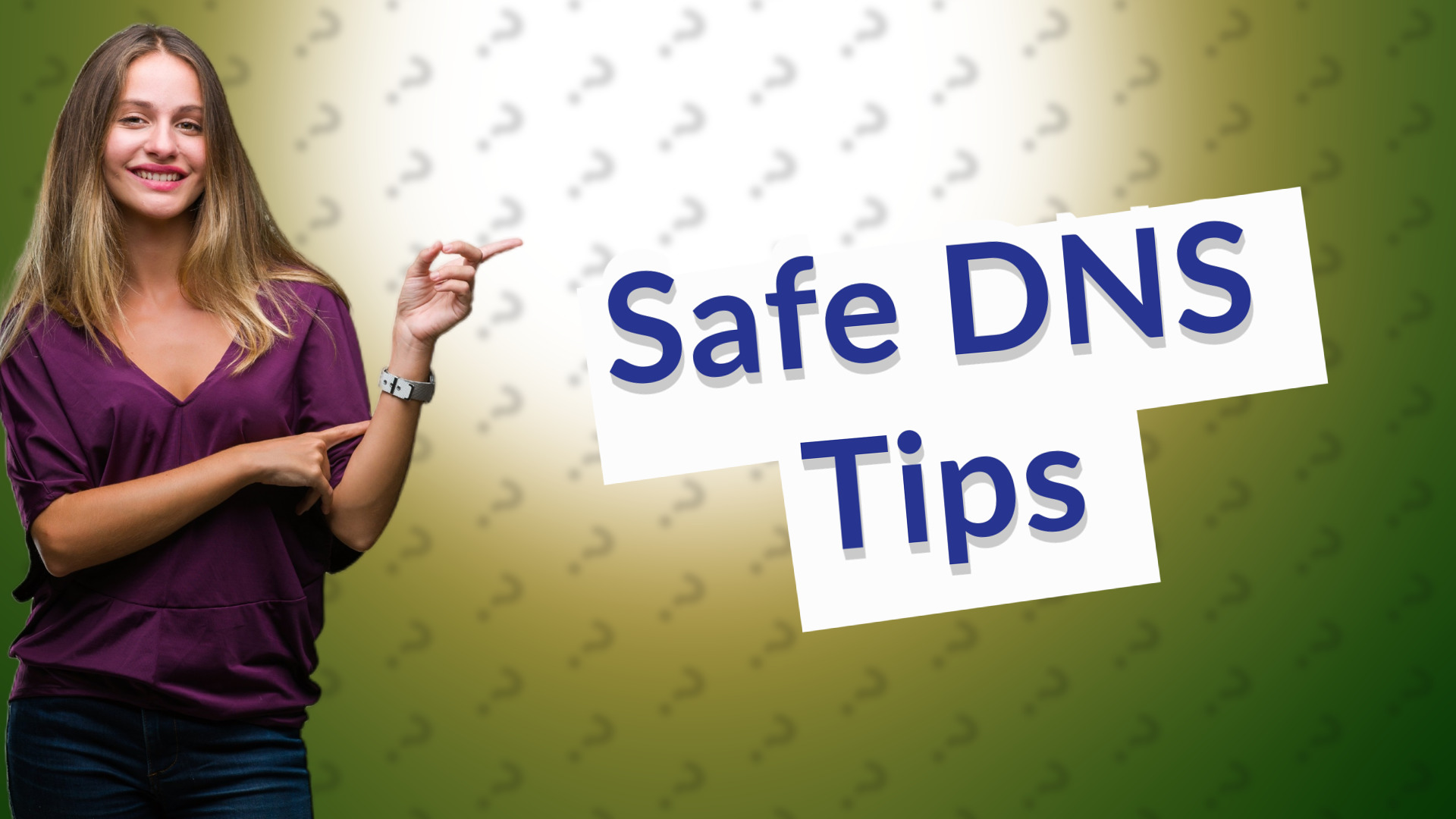 Safe DNS Tips