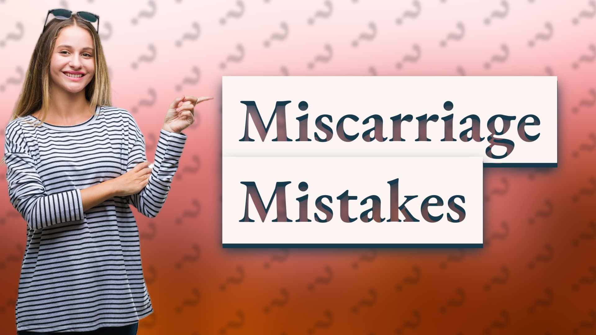Miscarriage Mistakes
