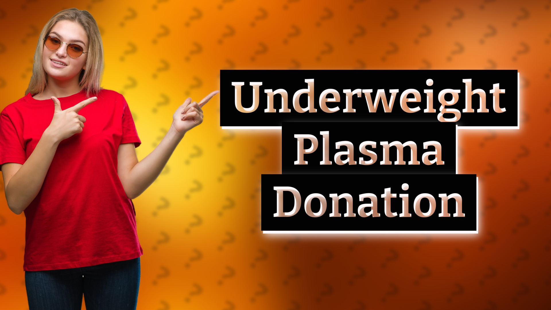 Underweight Plasma Donation