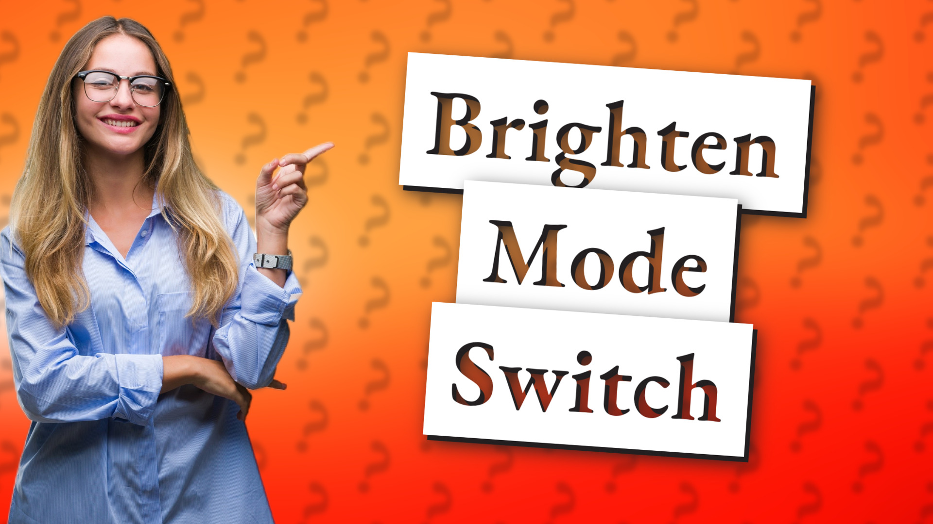 Brighten Mode Switch