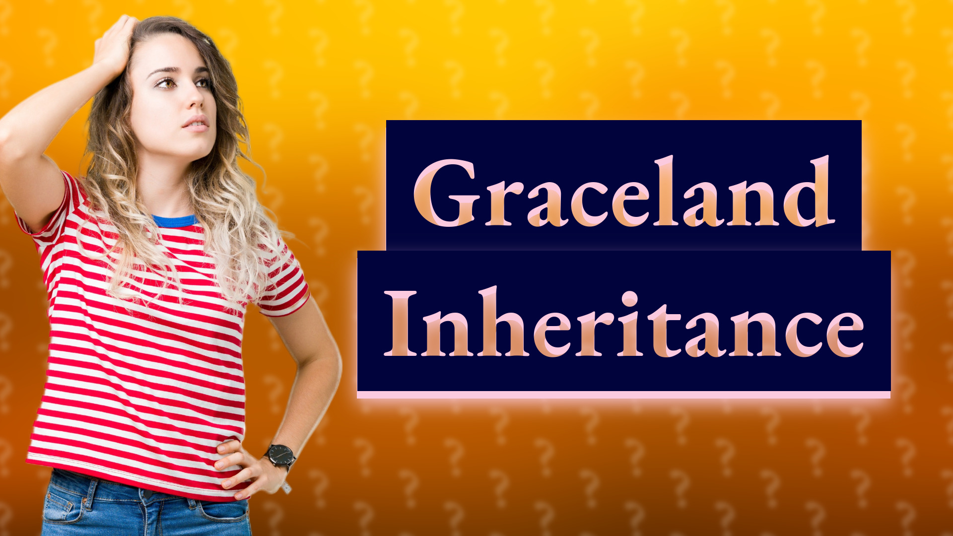 Graceland Inheritance