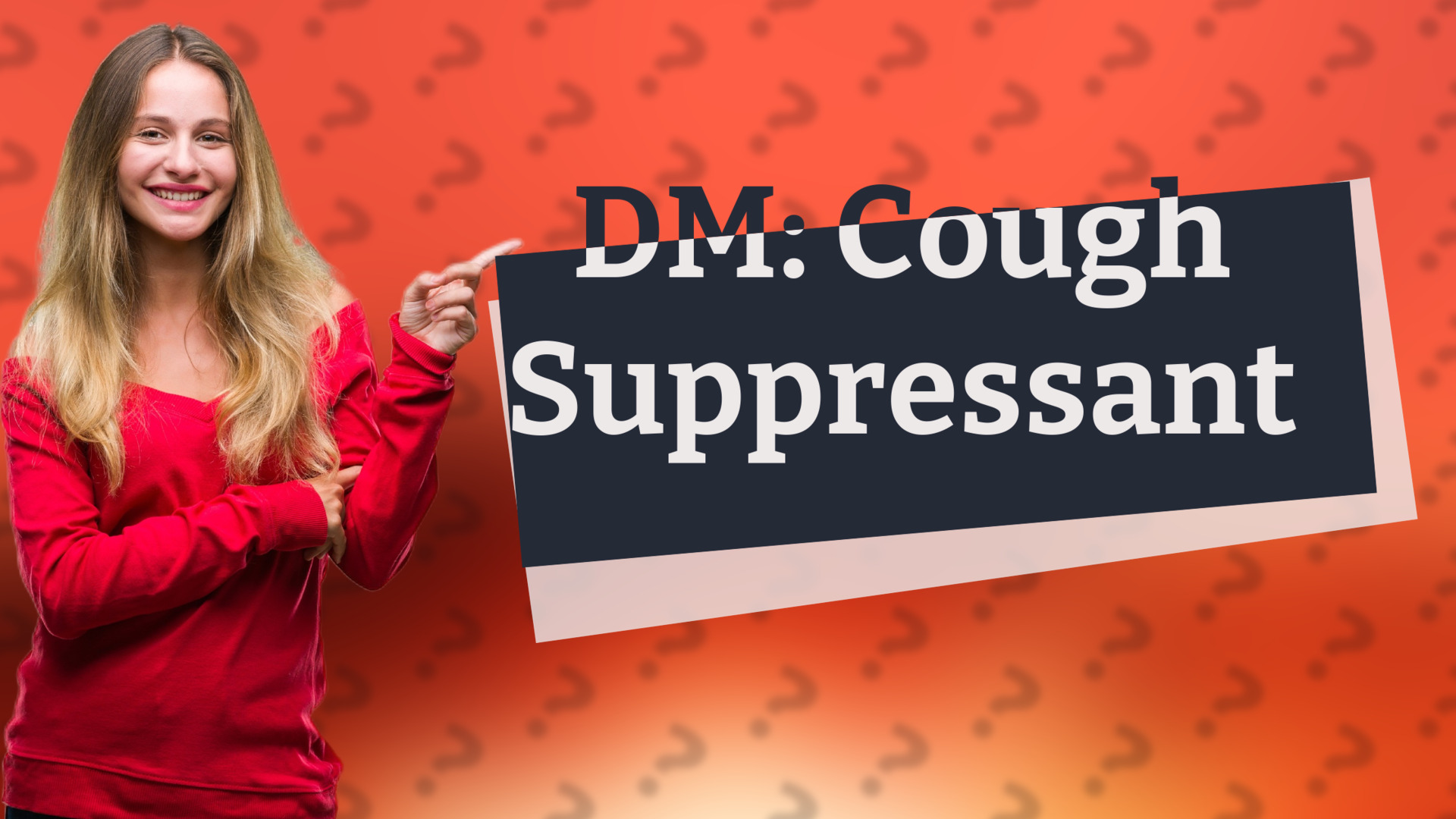DM: Cough Suppressant
