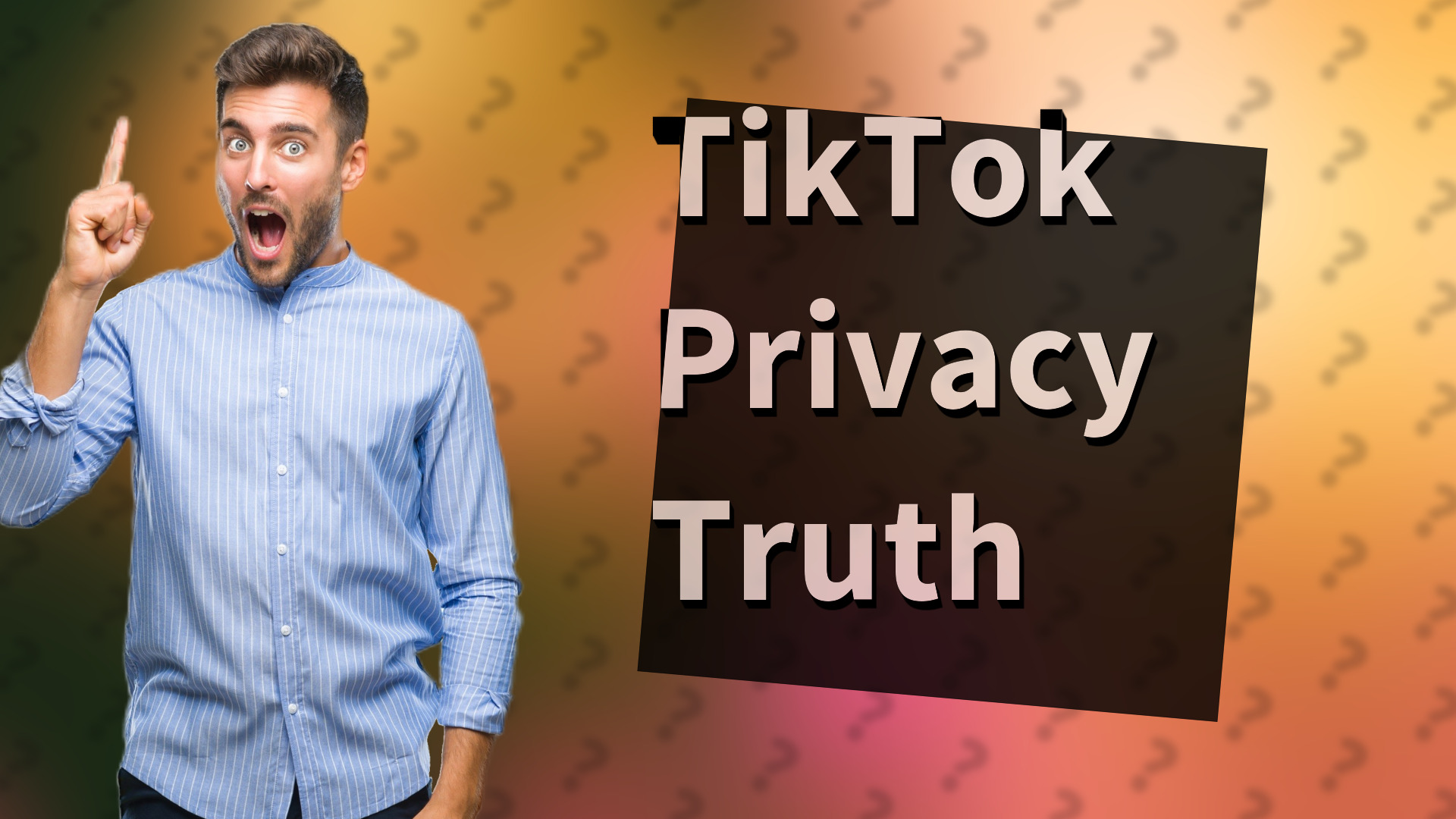 TikTok Privacy Truth