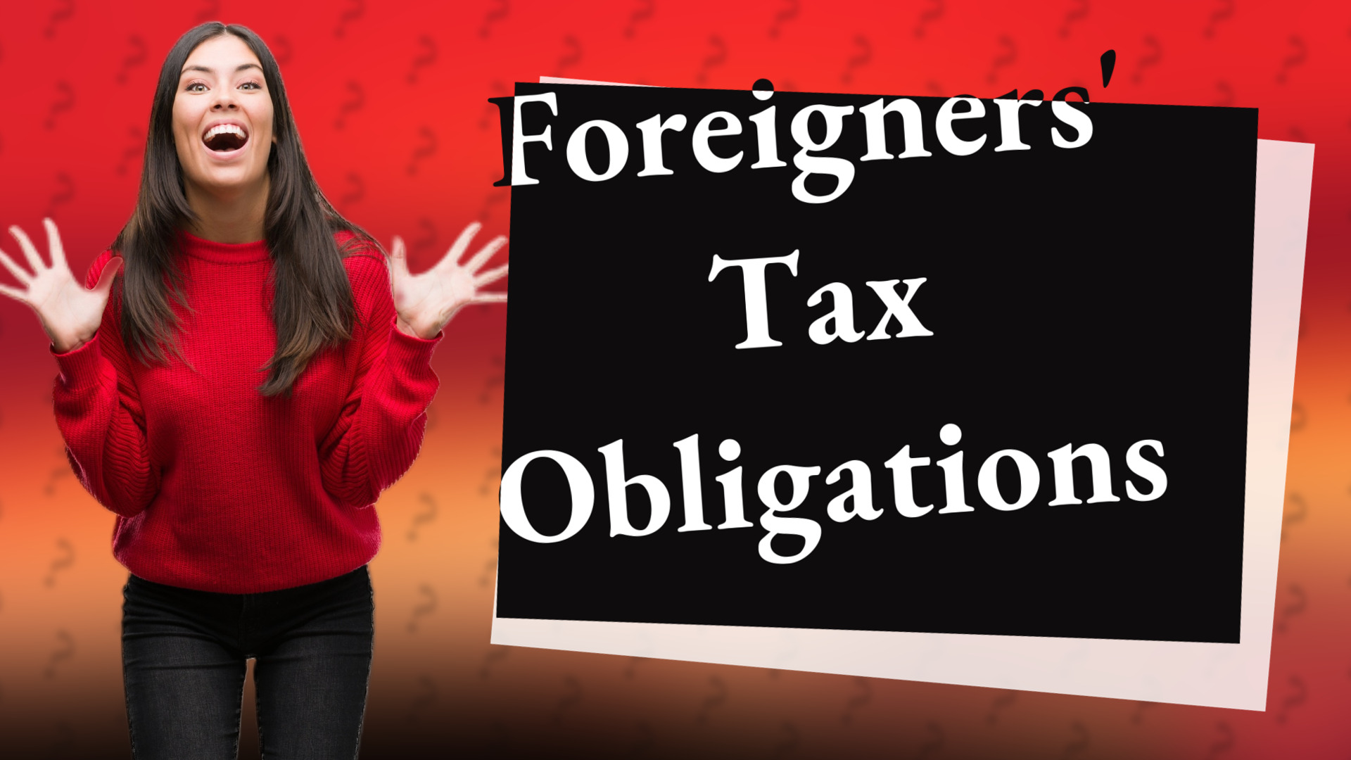 Foreigners' Tax Obligations