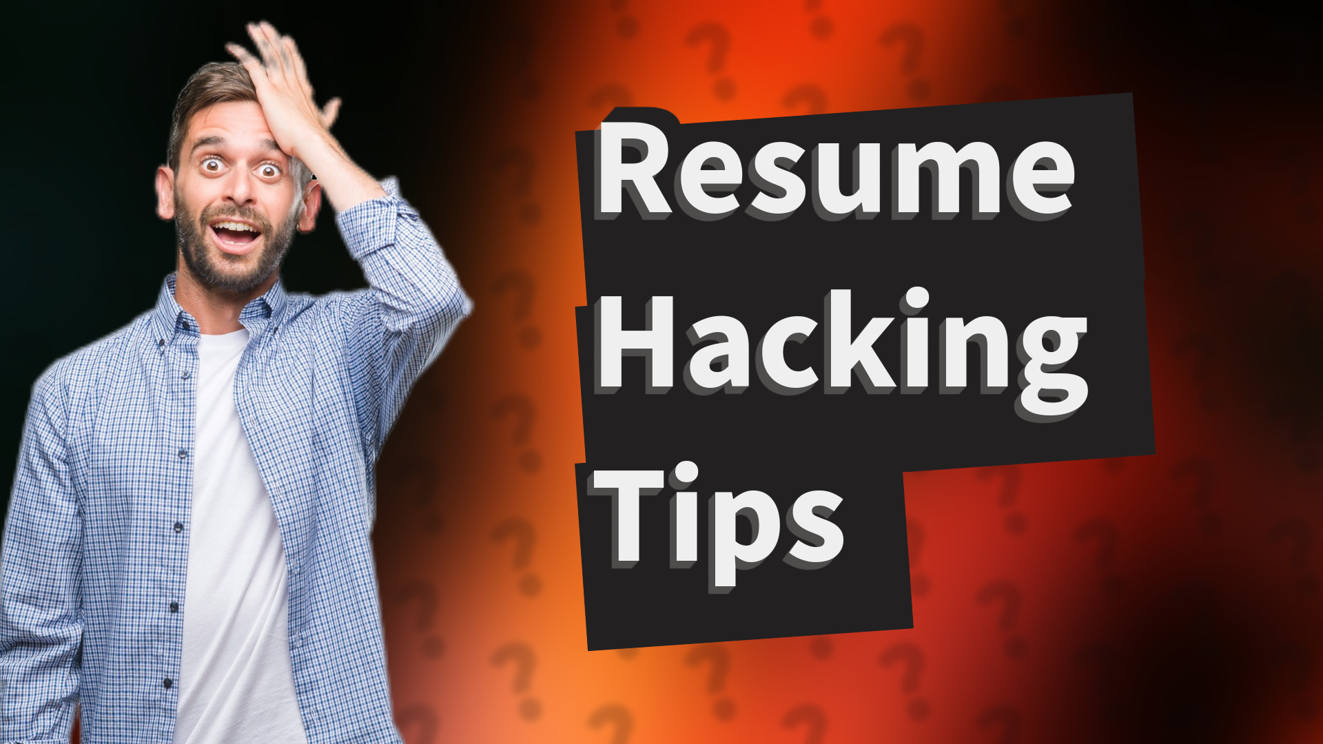 Resume Hacking Tips
