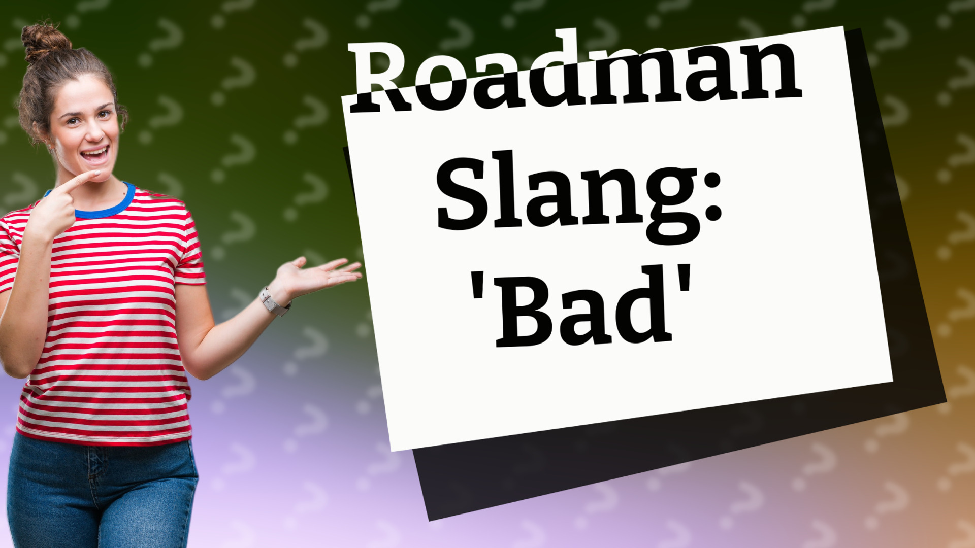 Roadman Slang: 'Bad'