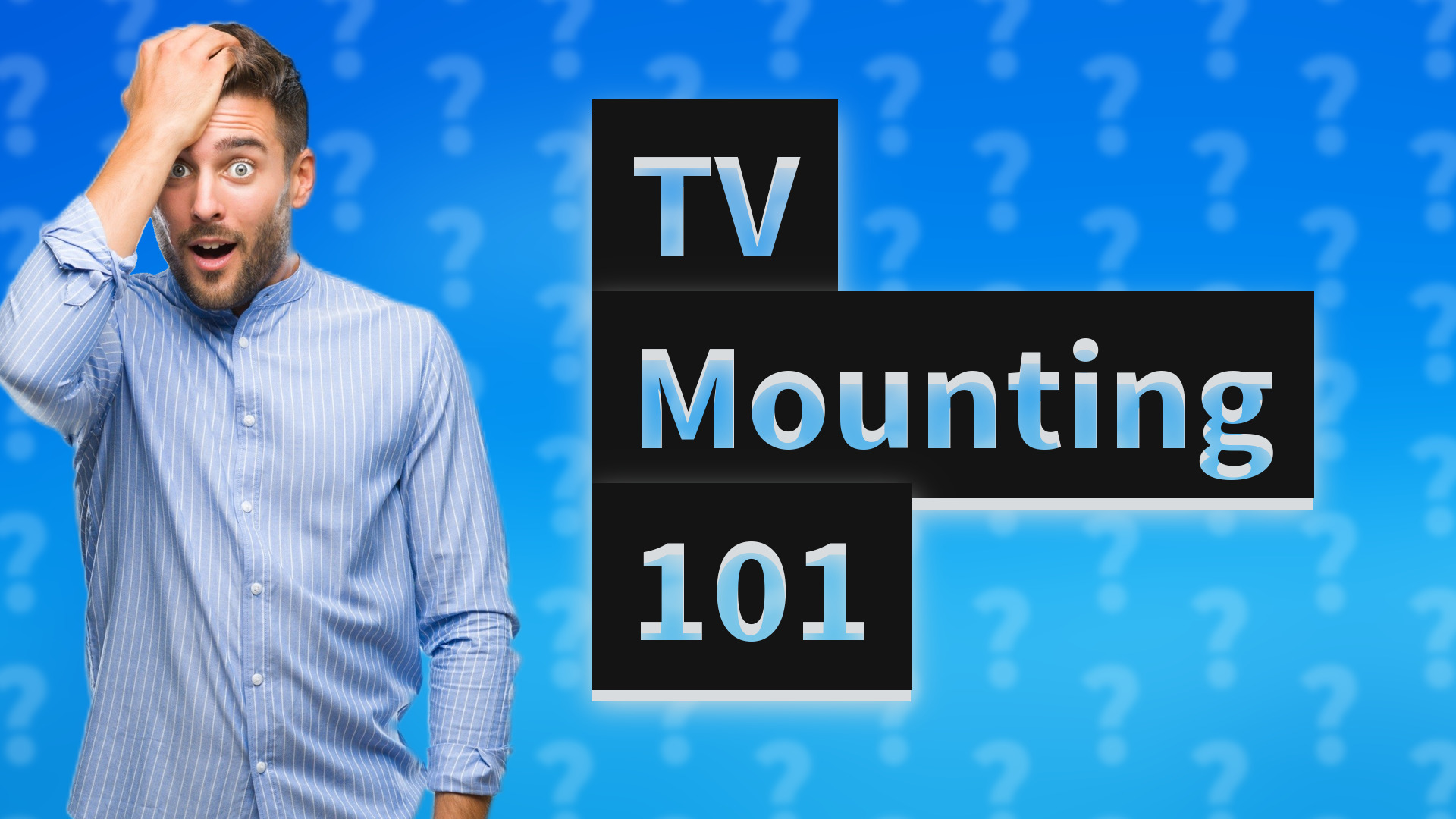 TV Mounting 101