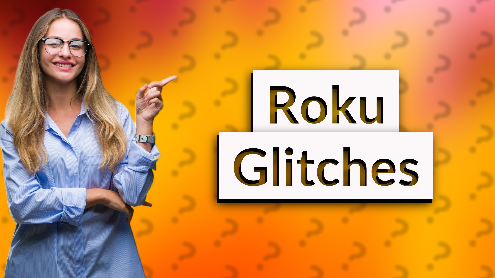 Roku Glitches