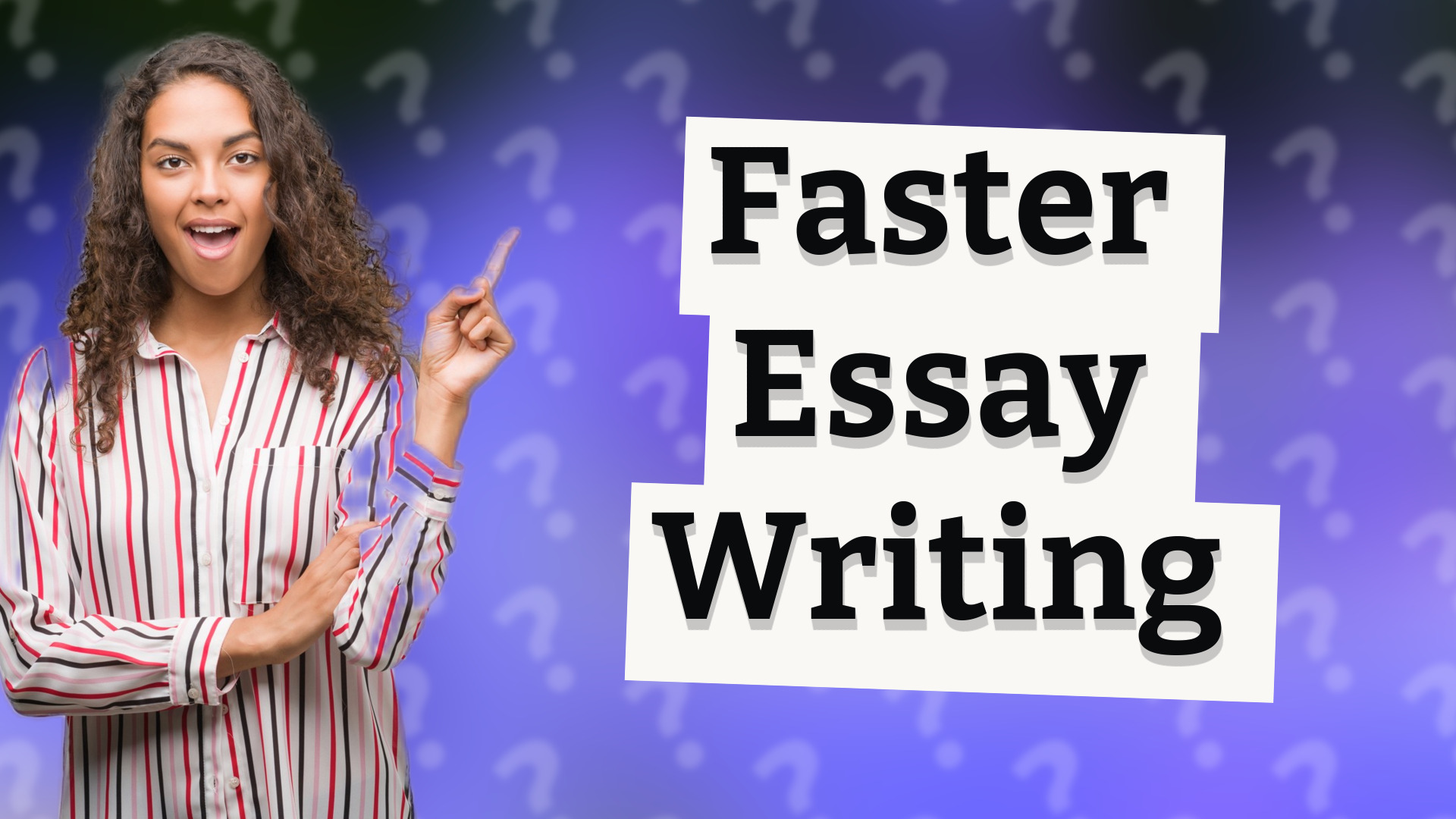 Faster Essay Writing