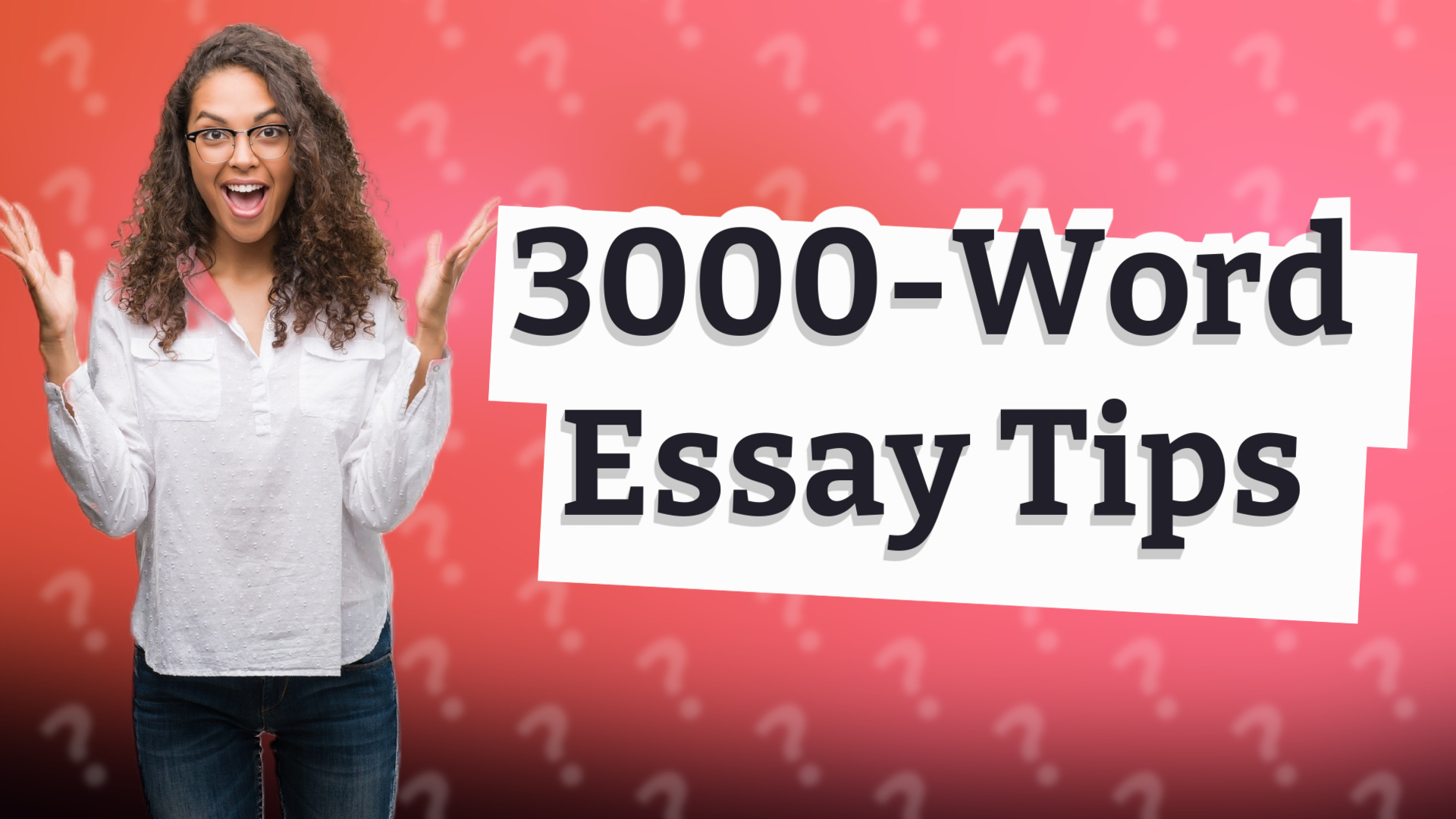 3000-Word Essay Tips