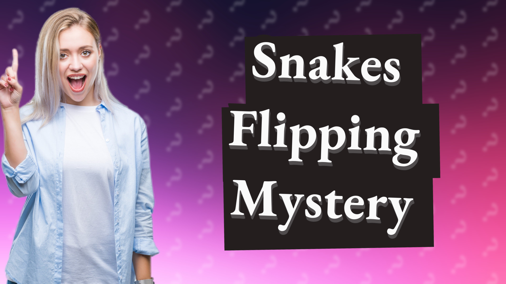 Snakes Flipping Mystery