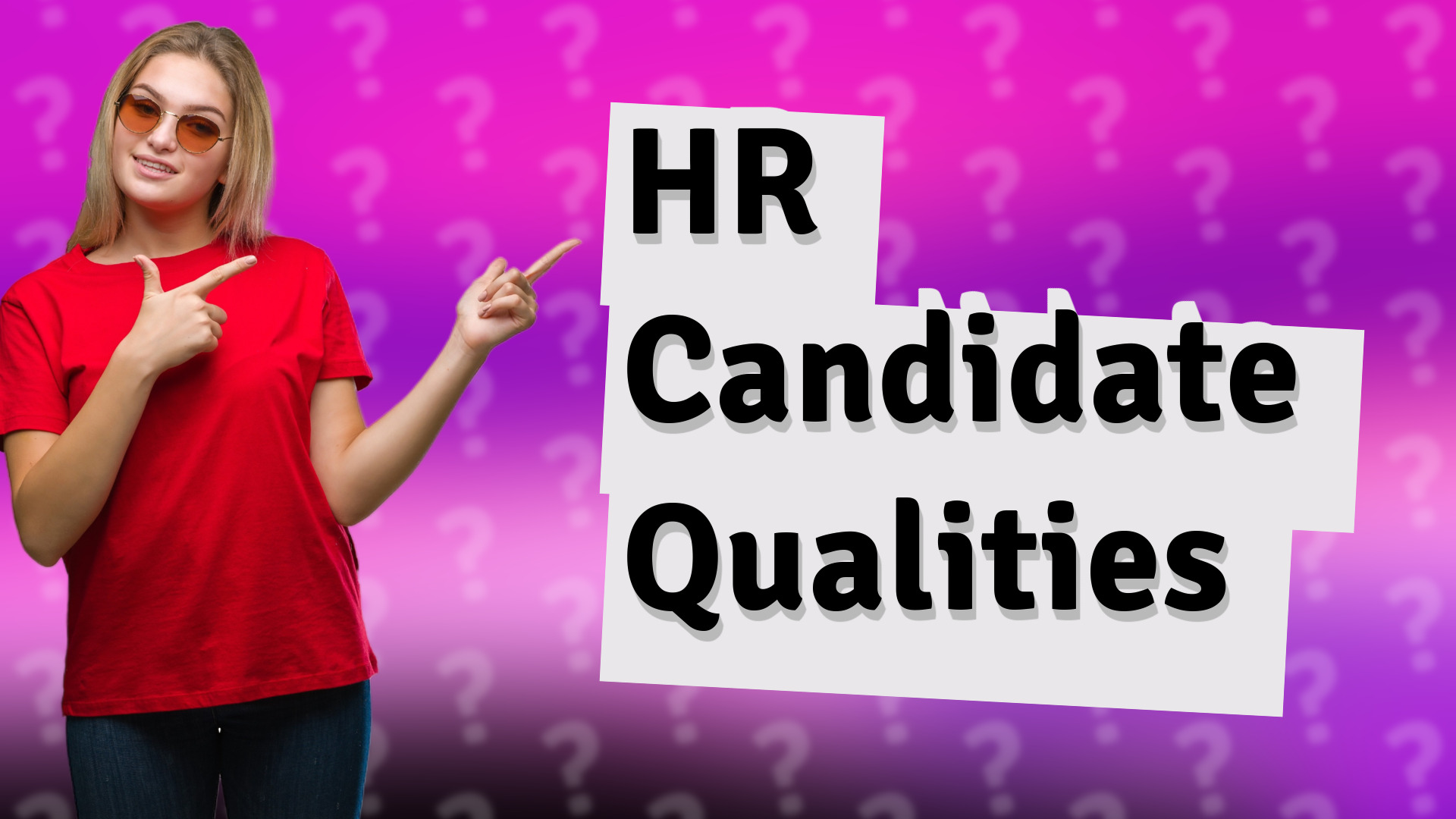 HR Candidate Qualities