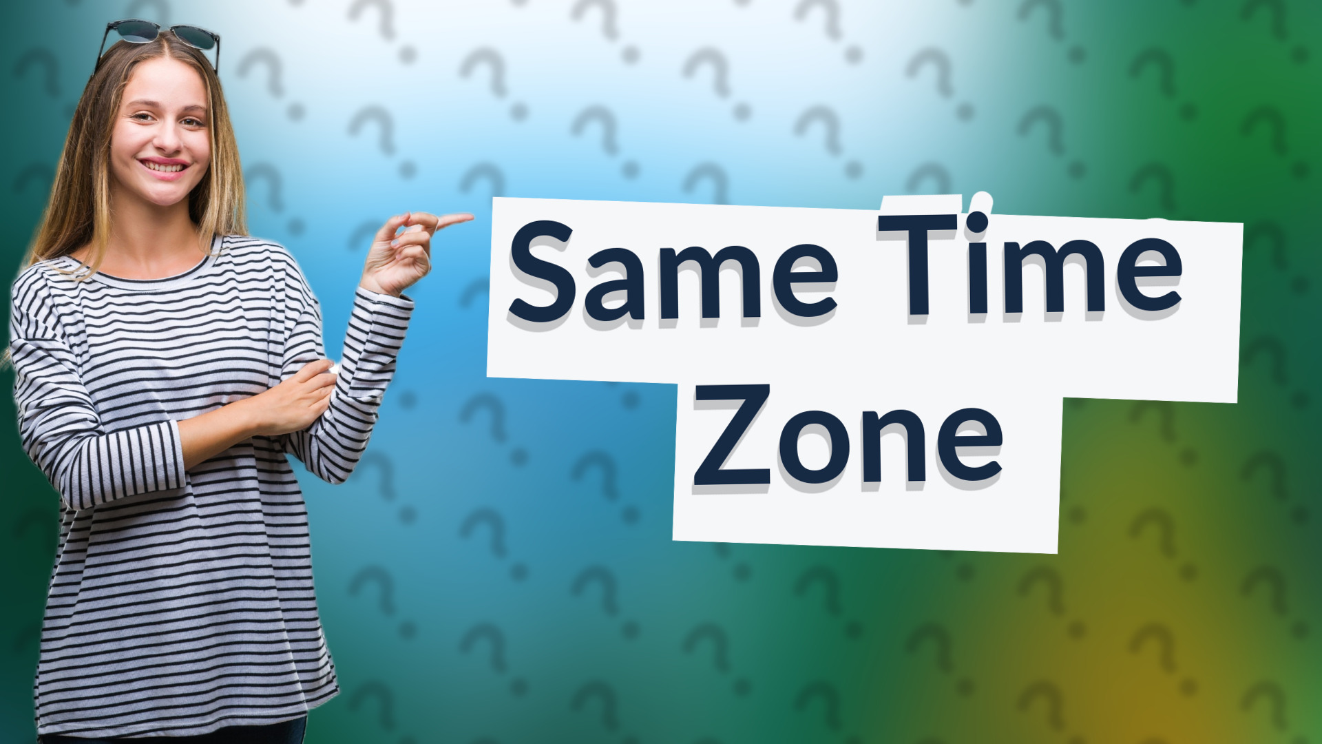 Same Time Zone