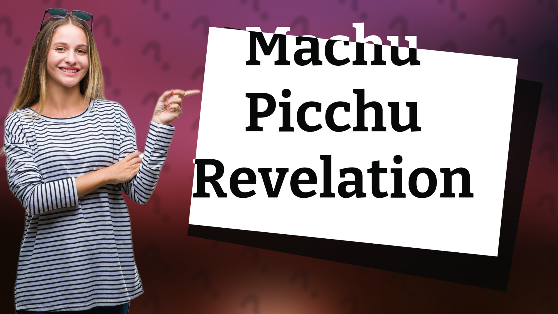 Machu Picchu Revelation