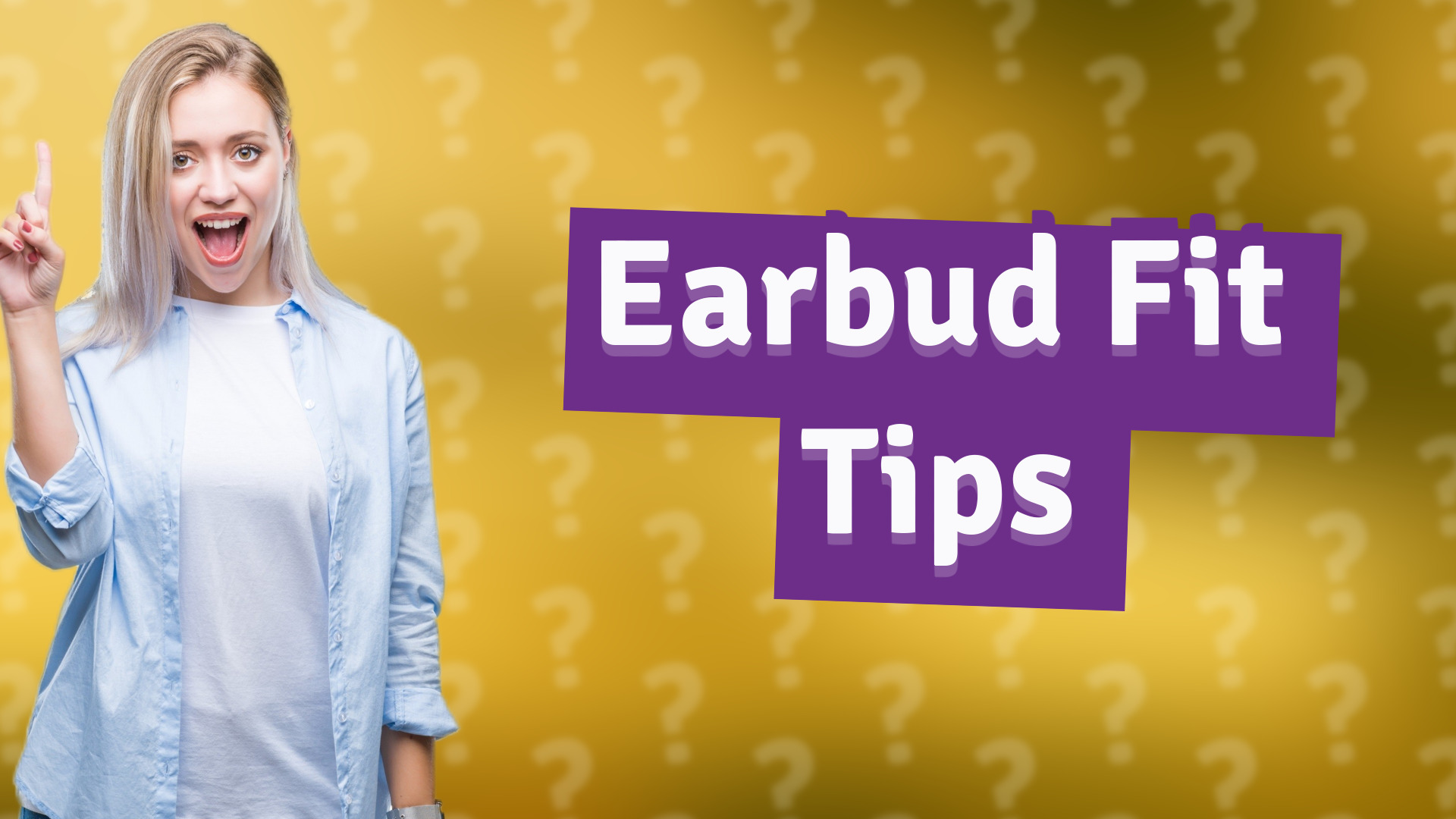 Earbud Fit Tips