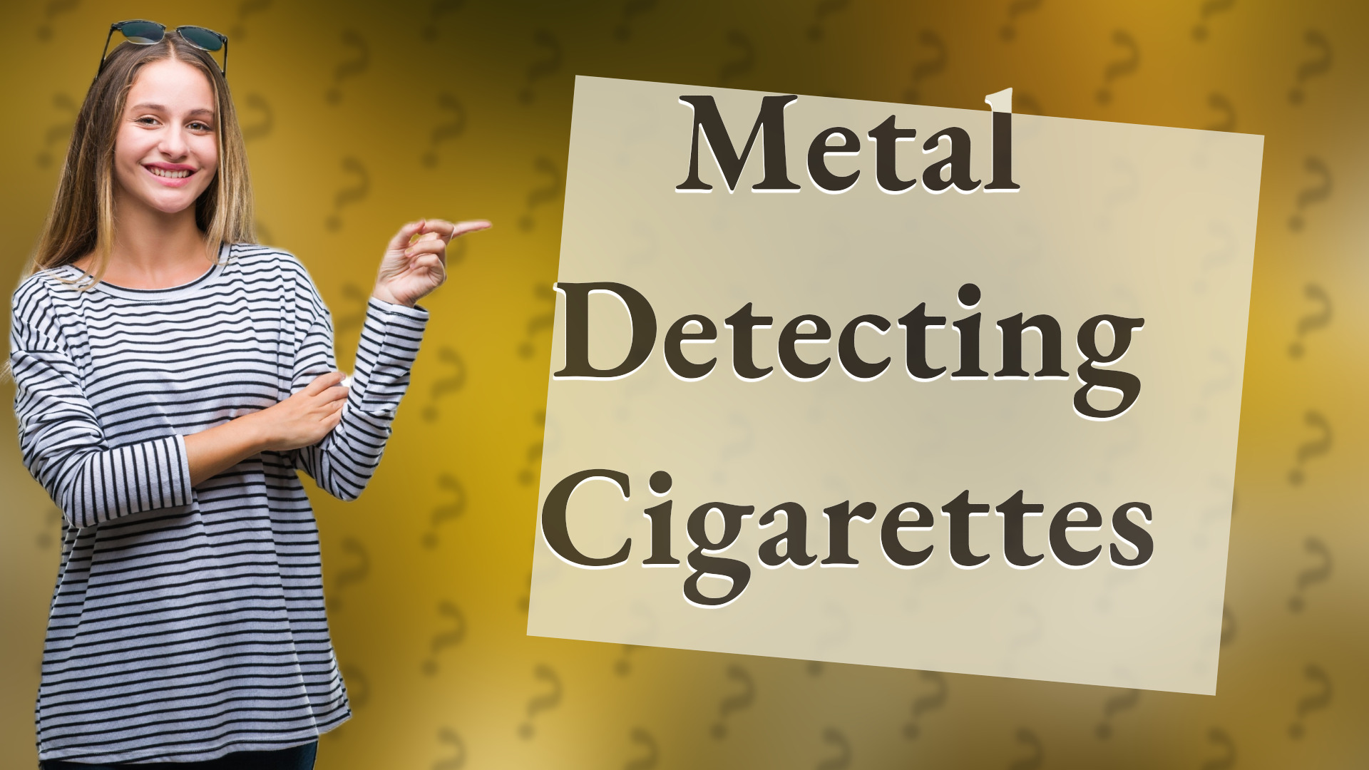 Metal Detecting Cigarettes
