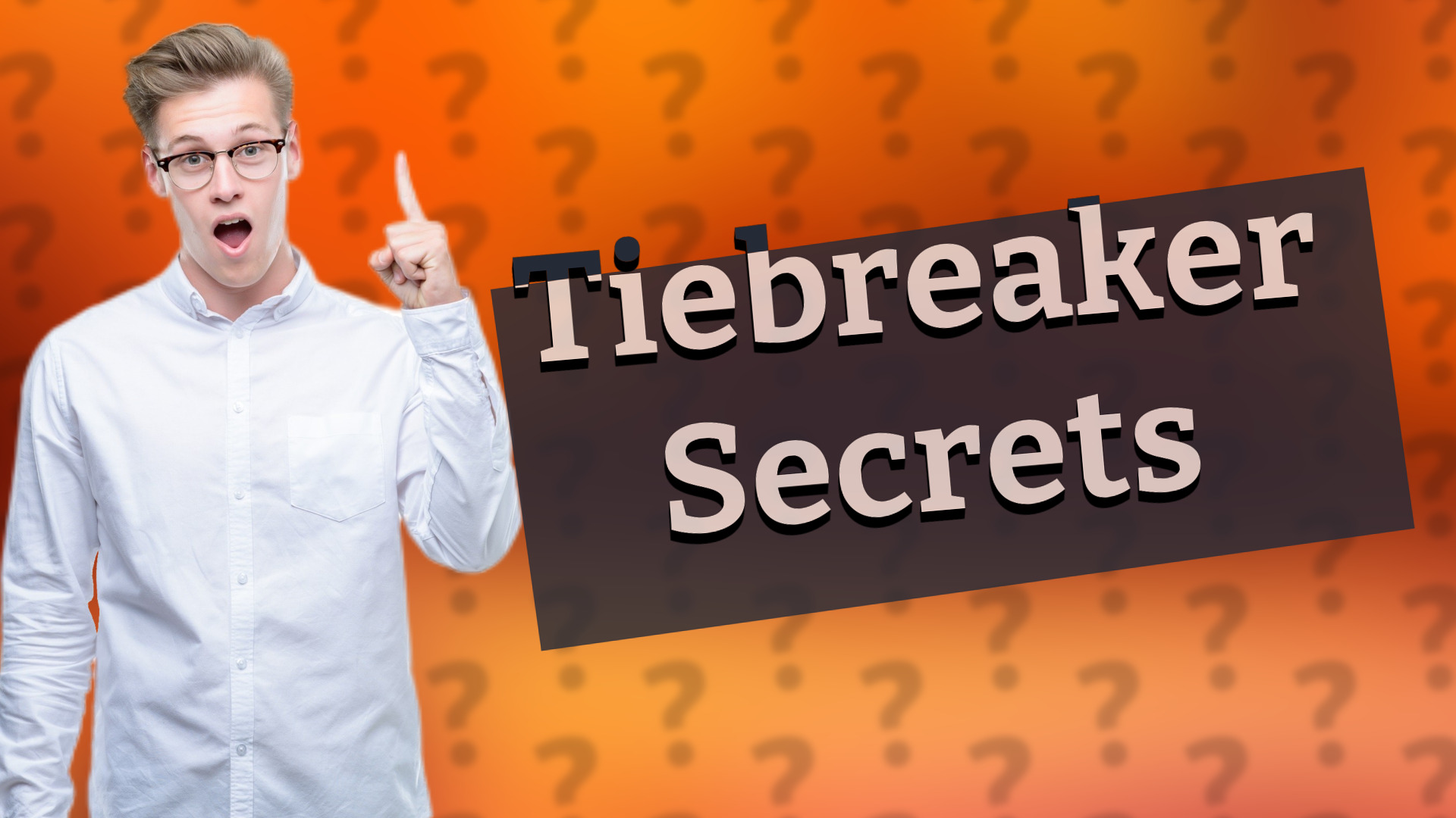 Tiebreaker Secrets