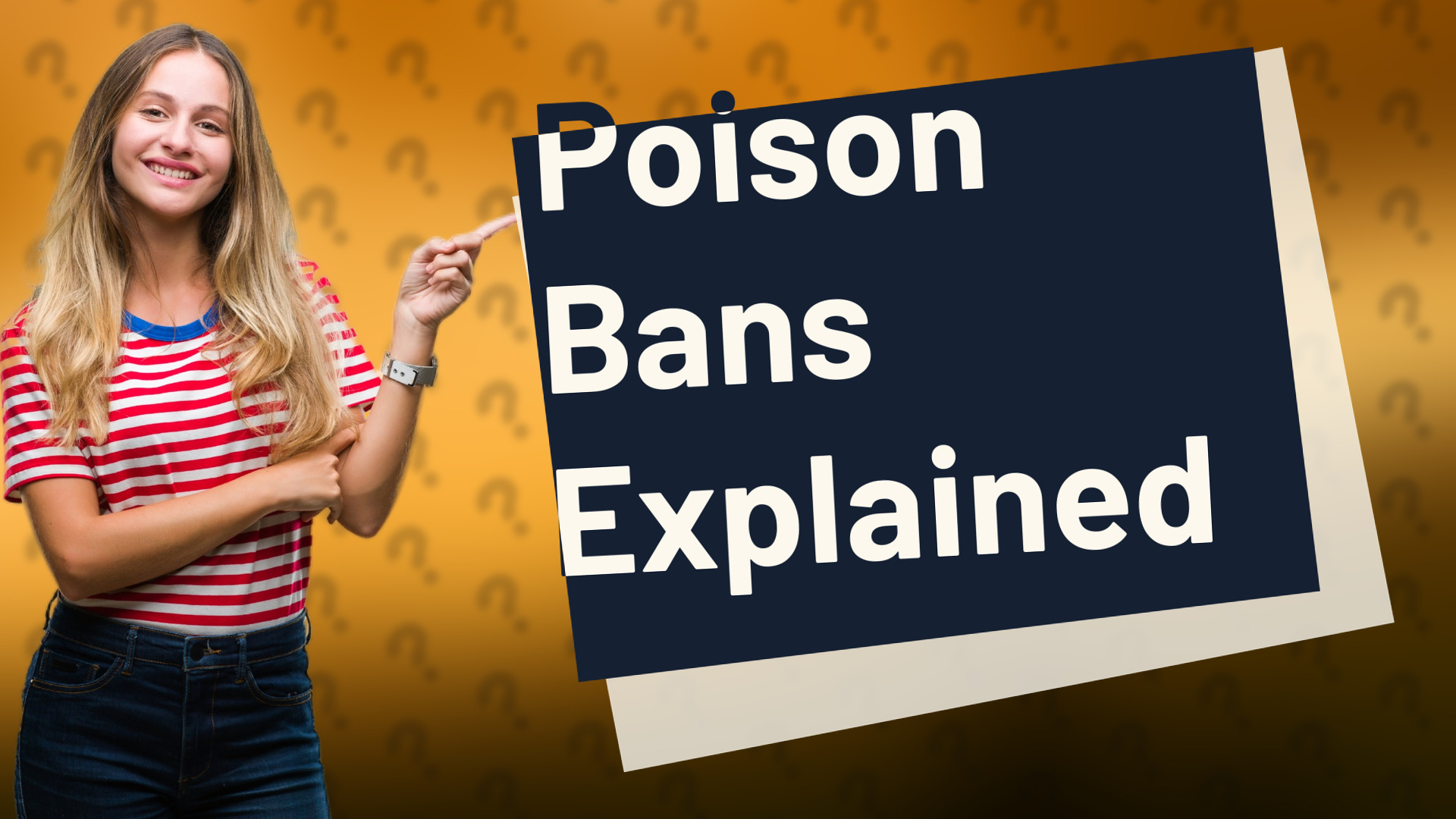 Poison Bans Explained