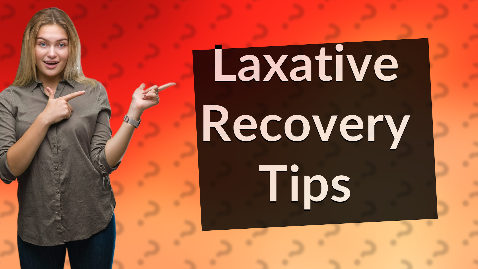 Laxative Recovery Tips