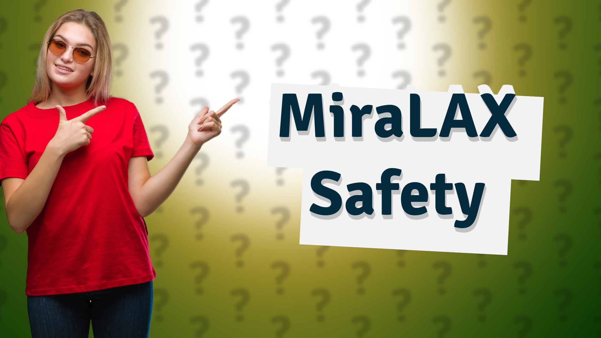MiraLAX Safety
