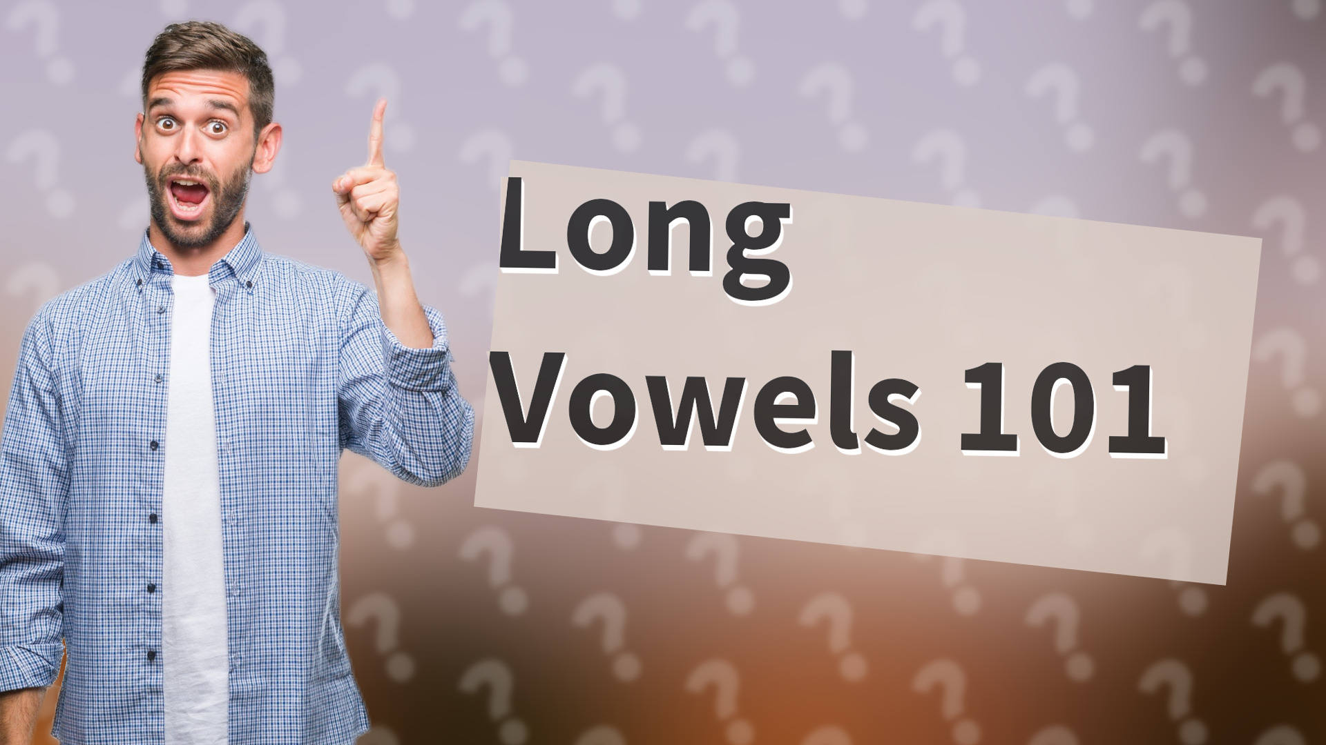 Long Vowels 101